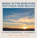 Image for Magic in the Skies Over Northern New Mexico: A Photographic Journey
