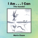 Image for I Am . . . I Can
