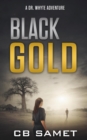 Image for Black Gold: A Dr. Whyte Adventure