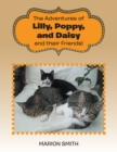 Image for The Adventures of Lilly, 	        	Poppy, and Daisy and Their Friends!