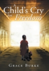 Image for A Child&#39;s Cry for Freedom