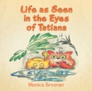 Image for Life as Seen in the Eyes of Tatiana