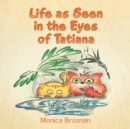 Image for Life as seen in the eyes of tatiana