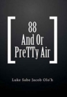 Image for 88 And Or PreTTy Air