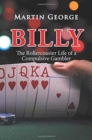 Image for Billy : The Rollercoaster Life of a Compulsive Gambler