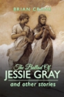Image for The ballad of Jessie Gray and other stories