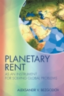 Image for Planetary Rent: As an Instrument for Solving Global Problems