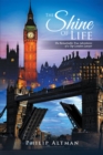 Image for The shine of life: the remarkable true adventures of a top London lawyer