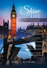 Image for The Shine of Life : The Remarkable True Adventures of a Top London Lawyer