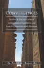 Image for Convergences: Studies in the Intricacies of Interpretation/Translation and How They Intersect with Literature