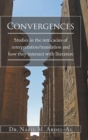 Image for Convergences : Studies in the intricacies of interpretation/translation and how they intersect with literature