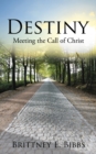 Image for Destiny: Meeting the Call of Christ