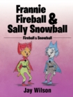 Image for Frannie Fireball &amp; Sally Snowball: Fireball &amp; Snowball
