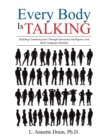 Image for Every Body Is Talking: Building Communication Through Emotional Intelligence and Body Language Reading