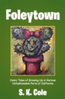 Image for Foleytown: Comic Tales of Growing up in Various Unfashionable Parts of California