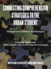 Image for Connecting Comprehension Strategies to the Urban Student : Through Conversations and Analogies Engaging Beginnings (Mini-Lessons that set the tone for Learning)