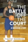 Image for The Battle Off the Court : A Survivor Story