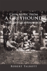 Image for Chin Music from a Greyhound: The Confessions of a Civil War Reenactor 1988-2000