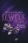 Image for Jewels Too . .: The Journey Continues