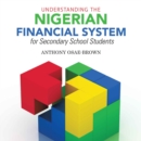 Image for Understanding the Nigerian Financial System for Secondary School Students