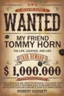 Image for My Friend Tommy Horn: The Life, Legends, and Lies