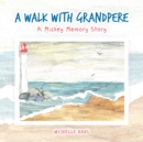 Image for Walk with Grandpere: A Mickey Memory Story