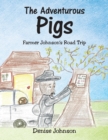 Image for Adventurous Pigs: Farmer Johnson&#39;S Road Trip