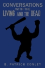 Image for Conversations with the Living and the Dead