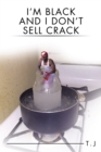 Image for I&#39;M Black and I Don&#39;T Sell Crack