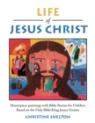 Image for Life of Jesus Christ: Masterpiece Paintings with Bible Stories for Children Based on the Holy Bible:King James Version