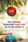 Image for The Hidden Treasure That Lies in Plain Sight 3 : Exploring the True Name of God and Christ, Holydays, the Image of Christ, Pagan Holidays, Days and Months, and Identifying of the 12 Tribes