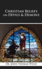 Image for Christian Beliefs on Devils &amp; Demons