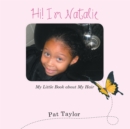 Image for Hi! I&#39;M Natalie: My Little Book About My Hair