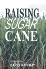 Image for Raising Sugar Cane : A Memoir