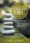 Image for A Conscious Life : Navigating Critical Stages and