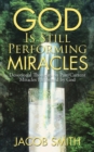 Image for God Is Still Performing Miracles : Devotional Thoughts on Past/Current Miracles Performed by God
