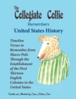 Image for Collegiate Collie Remembers United States History: Timeline Verses to Remember from Marco Polo Through the Establishment of the First Thirteen English Colonies in the United States