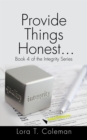 Image for Provide Things Honest . .: Book 4 of the Integrity Series