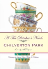 Image for A Tea Drinker&#39;s Novel : Chilverton Park: Celebrating the Styles of Austen, Trollope &amp; Wodehouse
