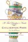 Image for A Tea Drinker&#39;s Novel : Chilverton Park: Celebrating the Styles of Austen, Trollope &amp; Wodehouse