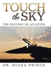 Image for Touch the Sky : The History of Aviation