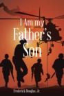 Image for I Am My Father&#39;s Son