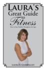 Image for Laura&#39;s Great Guide to Fitness: How to Stay Healthy Throughout the Ages