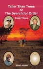 Image for Taller Than Trees : Or The Search for Order