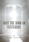 Image for Shut the Door on Yesterday