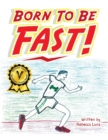 Image for Born to Be Fast!