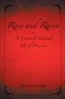 Image for Rose and Raven: An Extremely Unusual Tale of Discovery