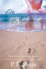 Image for Always You: Out of the Darkness Series