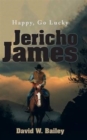 Image for Jericho James : Happy, Go Lucky
