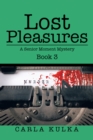 Image for Lost Pleasures: A Senior Moment Mystery
